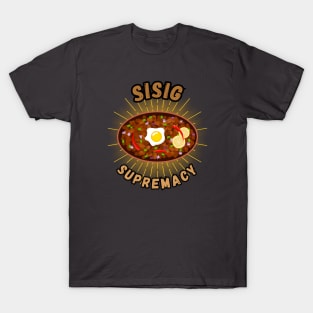 Sisig supremacy filipino food T-Shirt